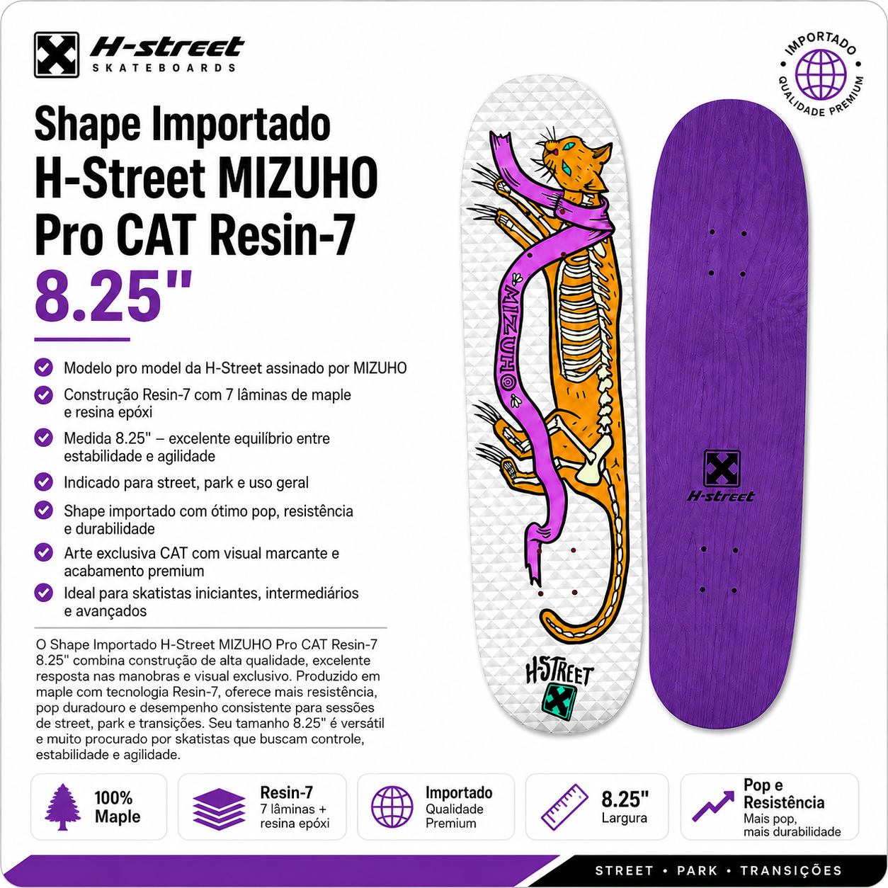 Shape importado H-Street MIZUHO Pro CAT Resin-7 8.25"